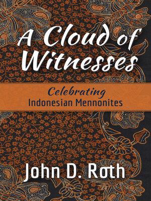 cover image of A Cloud of Witnesses: Celebrating Indonesian Mennonites
